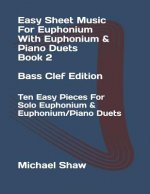 Easy Sheet Music For Euphonium With Euphonium & Piano Duets Book 2 Bass Clef Edition