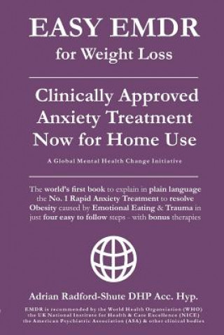 Easy Emdr for Weight Loss: The World's No. 1 Clinically Approved Anxiety Treatment to Resolve Emotional Eating & Associated Eating Disorders Now