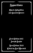 Apparitions: Ghosts Hobgoblins and Haunted Houses