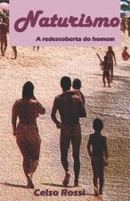 Naturismo: A Redescoberta Do Homem: A Conquista Do Nudismo No Brasil