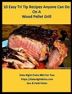 10 Easy Tri Tip Recipes Anyone Can Do on a Wood Pellet Grill
