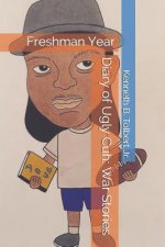 Diary of Ugly Cuh: War Stories: Freshman Year