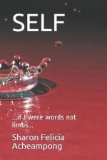 Self: ...If I Were Words Not Limbs...