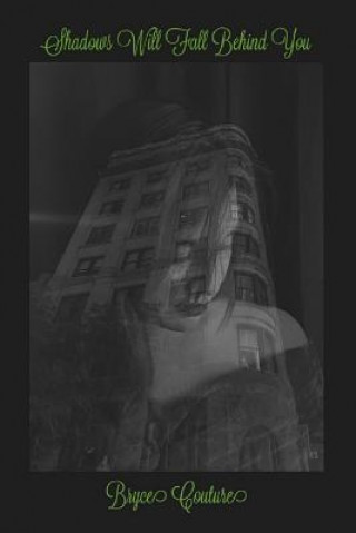 Shadows Will Fall Behind You