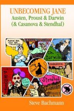 Unbecoming Jane: Austen, Proust & Darwin (& Casanova & Stendhal)