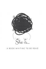 She Is...: A Book Waiting to Be Read.