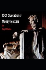 1001 Quotations(r): Money Matters