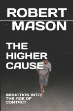 The Higher Cause: Induction Into the Age of Contact