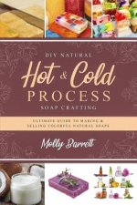 DIY Natural Hot & Cold Process Soap Crafting