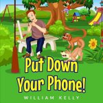 Put Down Your Phone!