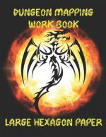 Dungeon Mapping Workbook: Large Hexagon Paper