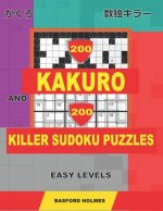 200 Kakuro and 200 Killer Sudoku puzzles. Easy levels.: Kakuro 9x9 + 10x10 + 12x12 + 15x15 and Sumdoku 8x8 EASY + 9x9 EASY Sudoku puzzles. (plus 250 s