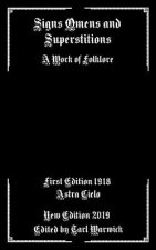 Signs Omens and Superstitions: A Work of Folklore