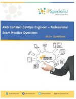 AWS Certified DevOps Engineer - Professional Exam Practice Questions: 350+ Questions