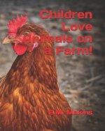 Children Love Animals on a Farm!