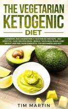 Vegetarian Ketogenic Diet: Combining and Understanding a Vegetarian and Keto - Diet Lifestyle + Easy Recipes Ideas + Bonus 7 Days Meal Plans, Los