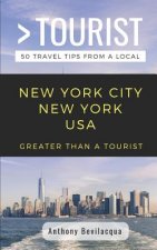 Greater Than a Tourist-New York City New York USA: 50 Travel Tips from a Local