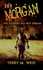 Dr. Morgan: The Sleepers Do Not Dream