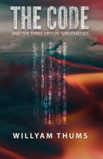 The Code: and the Three Virtual Greatnesses