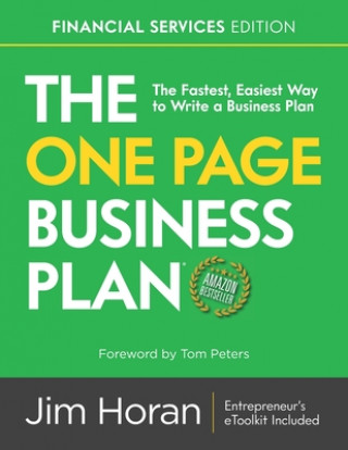 The One Page Business Plan Financial Services Edition: The Fastest, Easiest Way to Write a Business Plan!