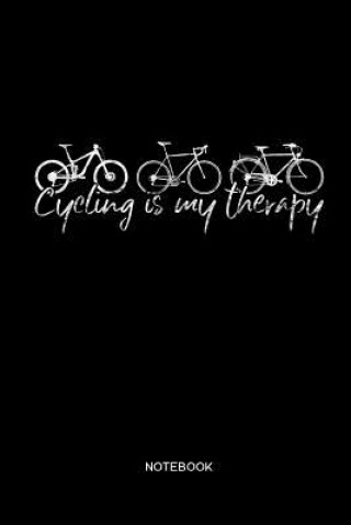 Cycling is my therapy Notebook: MTB Mountain Bike Notebook for cyclists, men and women who love cycling, mountain biking and bicycle adventures