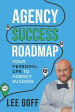 Agency Success Roadmap: Your Personal GPS to Agency Success