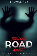 The Long Road Ahead: The Turning