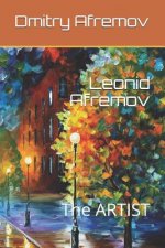 Leonid Afremov: The ARTIST
