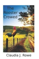 The Rooster Crowed