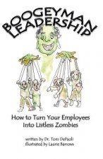 Boogeyman Leadership: How to Turn Your Employees Into Listless Zombies