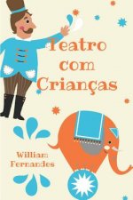 Teatro com Crianças: Cenas, Laboratórios e Jogos