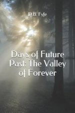 Days of Future Past: The Valley of Forever