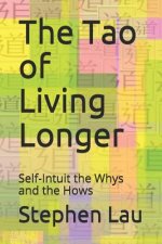 The TAO of Living Longer: Your Journey of Self-Awakening
