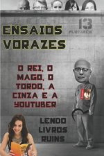 Ensaios Vorazes: O Rei, o Mago, o Tordo, a Cinza e a Youtuber