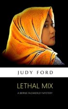 Lethal Mix: The 12th Bernie Fazakerley Mystery