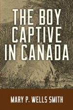 The Boy Captive in Canada