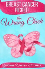 Breast Cancer Picked the Wrong Chick