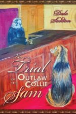 The Trial of the Outlaw Collie Sam