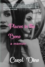 Places in the Bone: A Memoir