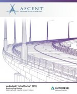 Autodesk InfraWorks 2019: Engineering Design (Imperial Units): Autodesk Authorized Publisher