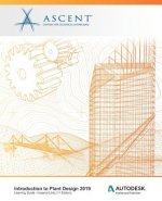 Introduction to Plant Design 2019 (Imperial Units): Autodesk Authorized Publisher