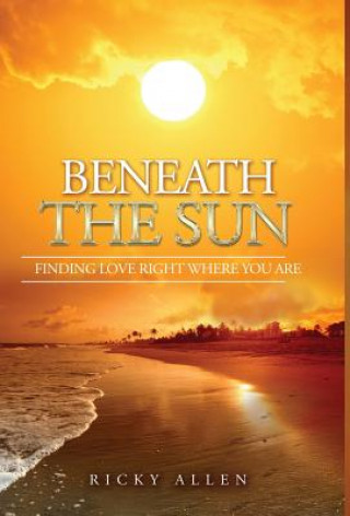 Beneath the Sun: Finding Love Right Where You Are