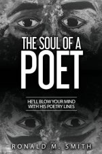 The Soul of a Poet: He'll Blow Your Mind with His Poetry Lines