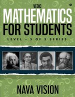Vedic Mathematics for Students: Level - 5 of 5 Series