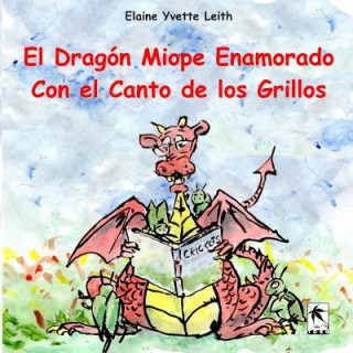 El Dragón Miope Enamorado Con El Canto de Los Grillos