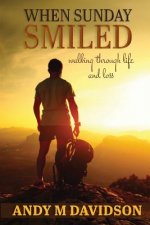 When Sunday Smiled: Walking Through Life and Loss