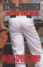 Star-Crossed in the Outfield