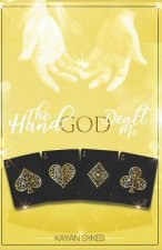 The Hand God Dealt Me