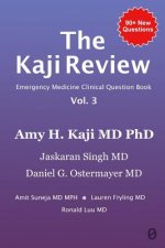 The Kaji Review Vol. 3: Emergency Medicine Clinical Review Book