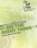 Do the Right Thing: Ethics Shaped by Faith
